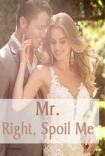 Mr. Right, Spoil Me